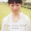 Every Little Thing／「Landscape」