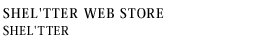 SHEL'TTER WEB STORESHEL'TTER	